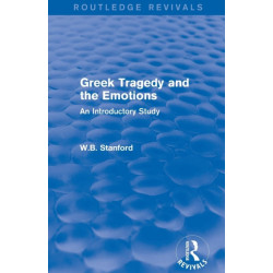 Greek Tragedy and the Emotions (Routledge Revivals): An Introductory Study