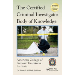 The Certified Criminal Investigator Body of Knowledge