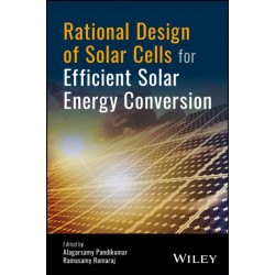 Rational Design of Solar Cells for Efficient Solar Energy Conversion