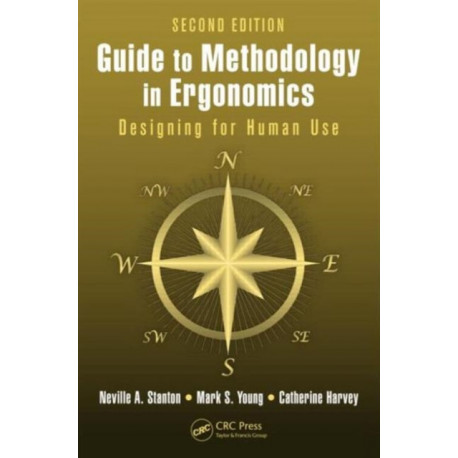 Guide to Methodology in Ergonomics: Designing for Human Use, Second Edition