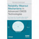 Reliability Wearout Mechanisms in Advanced CMOS Technologies