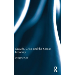 Growth, Crisis and the Korean Economy