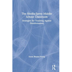 The Media-Savvy Middle School Classroom: Strategies for Teaching Against Disinformation