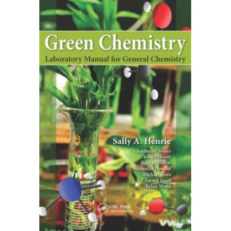 Green Chemistry Laboratory Manual for General Chemistry