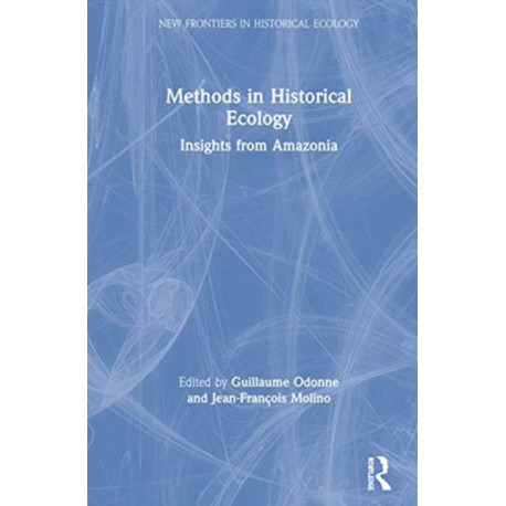 Methods in Historical Ecology: Insights from Amazonia