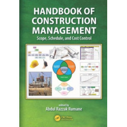 Handbook of Construction Management: Scope, Schedule, and Cost Control