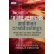 The Rating Agencies and Their Credit Ratings: What They Are, How They Work, and Why They are Relevant