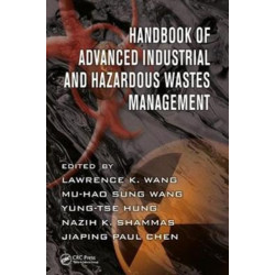 Handbook of Advanced Industrial and Hazardous Wastes Management