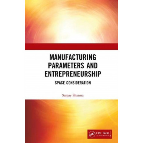 Manufacturing Parameters and Entrepreneurship: Space Consideration