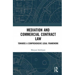 Mediation and Commercial Contract Law: Towards a Comprehensive Legal Framework