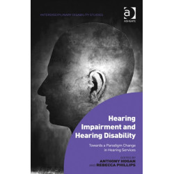 Hearing Impairment and Hearing Disability: Towards a Paradigm Change in Hearing Services