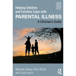 Helping Children and Families Cope with Parental Illness: A Clinician's Guide