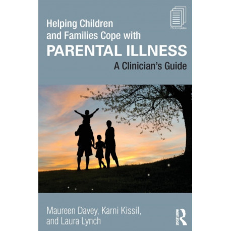 Helping Children and Families Cope with Parental Illness: A Clinician's Guide