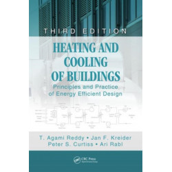 Heating and Cooling of Buildings: Principles and Practice of Energy Efficient Design, Third Edition