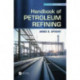 Handbook of Petroleum Refining