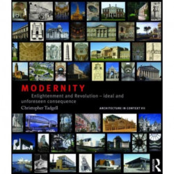 Modernity: Enlightenment and Revolution – ideal and unforeseen consequence