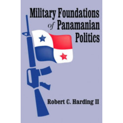 Military Foundations of Panamanian Politics