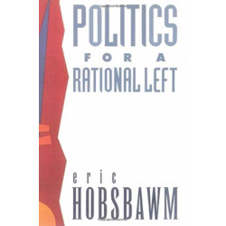 Politics for a Rational Left: Political Writing 1977-1988