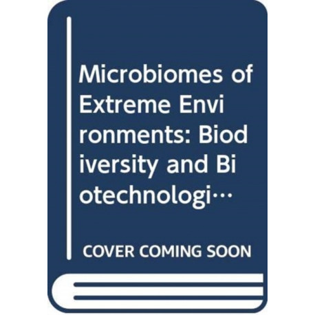 Microbiomes of Extreme Environments: Biodiversity and Biotechnological Applications