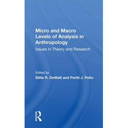 Micro And Macro Levels Of Analysis In Anthropology: Issues In Theory And Research