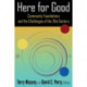 Here for Good: Community Foundations and the Challenges of the 21st Century: Community Foundations and the Challenges of the 21st Century