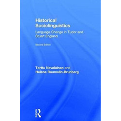 Historical Sociolinguistics: Language Change in Tudor and Stuart England