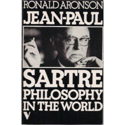 Jean-Paul Sartre: Philosophy in the World