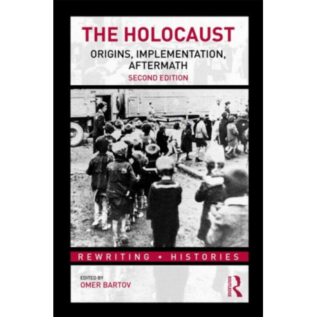 The Holocaust: Origins, Implementation, Aftermath