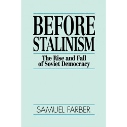 Before Stalinism: The Rise and Fall of Soviet Democracy