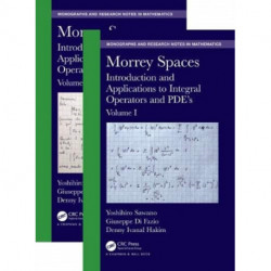 Morrey Spaces: Introduction and Applications to Integral Operators and PDE’s, Volumes I & II