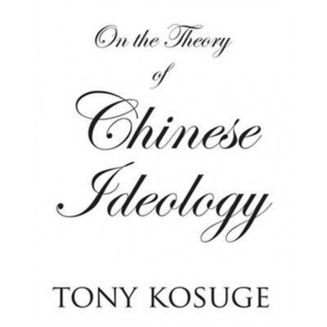 On the Theory of Chinese Ideology