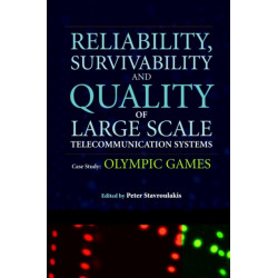 Reliability, Survivability and Quality of Large Scale Telecommunication Systems: Case Study: Olympic Games
