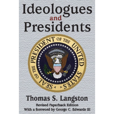 Ideologues and Presidents: Revised paperback edition