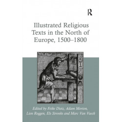 Illustrated Religious Texts in the North of Europe, 1500-1800