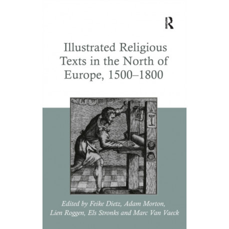 Illustrated Religious Texts in the North of Europe, 1500-1800