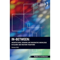 In-Between: Architectural Drawing and Imaginative Knowledge in Islamic and Western Traditions
