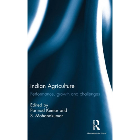 Indian Agriculture: Performance, growth and challenges. Essays in honour of Ramesh Kumar Sharma