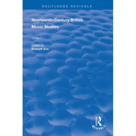 Nineteenth-Century British Music Studies: Volume 1