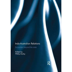 Indo-Australian Relations: Encounters beyond the State