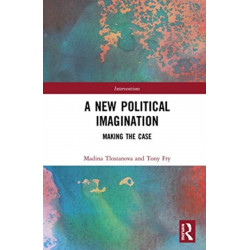 A New Political Imagination: Making the Case