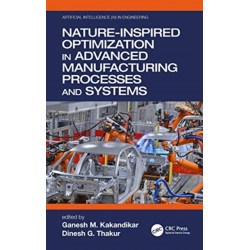 Nature-Inspired Optimization in Advanced Manufacturing Processes and Systems