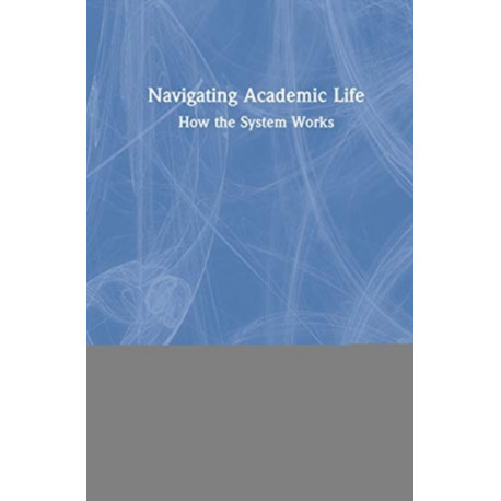 Navigating Academic Life: How the System Works