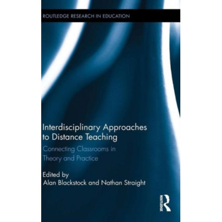 Interdisciplinary Approaches to Distance Teaching: Connecting Classrooms in Theory and Practice