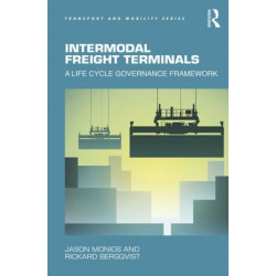 Intermodal Freight Terminals: A Life Cycle Governance Framework