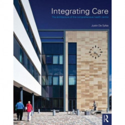 Integrating Care: The architecture of the comprehensive health centre