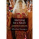 Marrying for a Future: Transnational Sri Lankan Tamil Marriages in the Shadow of War