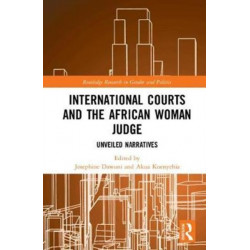 International Courts and the African Woman Judge: Unveiled Narratives