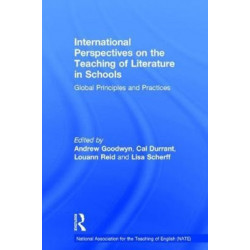 International Perspectives on the Teaching of Literature in Schools: Global Principles and Practices