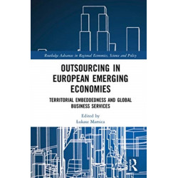 Outsourcing in European Emerging Economies: Territorial Embeddedness and Global Business Services