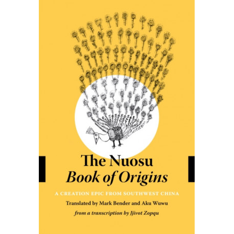 The Nuosu Book of Origins: A Creation Epic from Southwest China